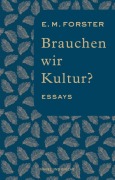 Cover-Bild zum Titel 'Brauchen wir Kultur?' von 'E. M. Forster'