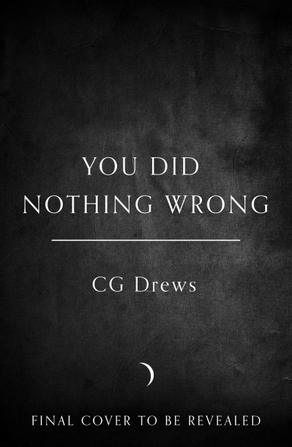You Did Nothing Wrong - C. G. Drews