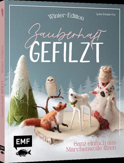 Zauberhaft gefilzt: Winter-Edition - Lydia Schade-Fox