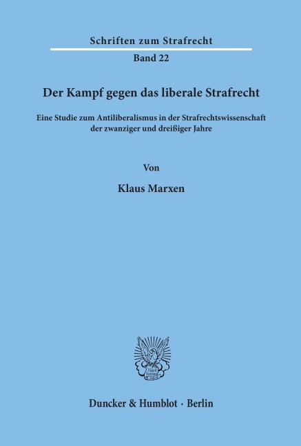Der Kampf gegen das liberale Strafrecht. - Klaus Marxen