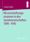 Cover-Bild zum Titel 'Wissenschaftsorganisatoren in den Sozialwissenschaften 1890-1940' von 'Tommy Stöckel'