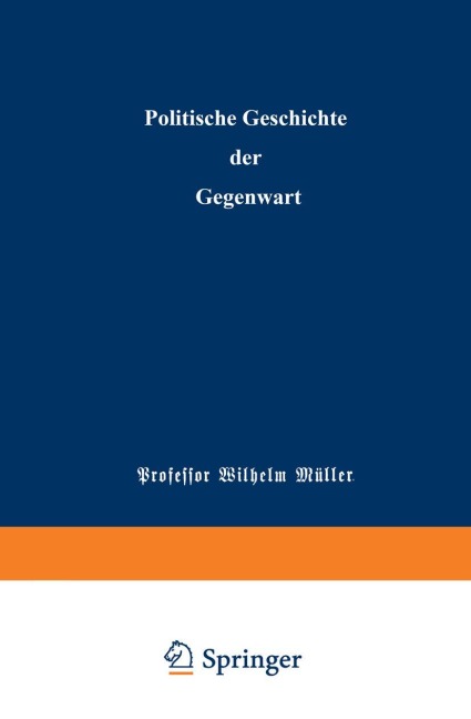 Politische Geschichte der Gegenwart - Carl Wippermann, Wilhelm Müller