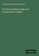 Cover-Bild zum Titel ''Al 'Umarî Condizioni degli stati cristiani dell' Occidente' von 'Di Domenichino Doria Da Genova'