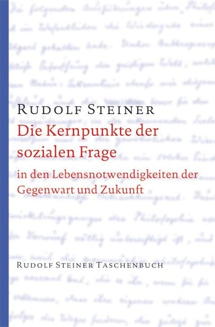 Die Kernpunkte der sozialen Frage - Rudolf Steiner