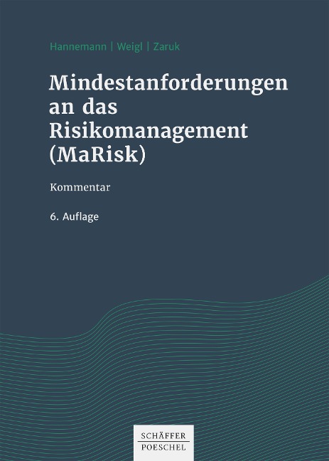Mindestanforderungen an das Risikomanagement (MaRisk) - Ralf Hannemann, Thomas Weigl, Marina Zaruk