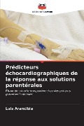 Prédicteurs échocardiographiques de la réponse aux solutions parentérales - Luis Arancibia