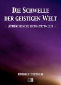 Cover-Bild zum Titel 'Die Schwelle der geistigen Welt. Aphoristische Betrachtungen.' von 'Rudolf Steiner'