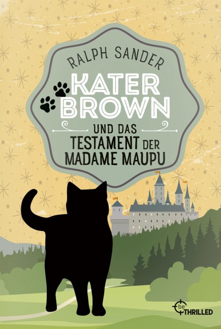 Kater Brown und das Testament der Madame Maupu - Ralph Sander