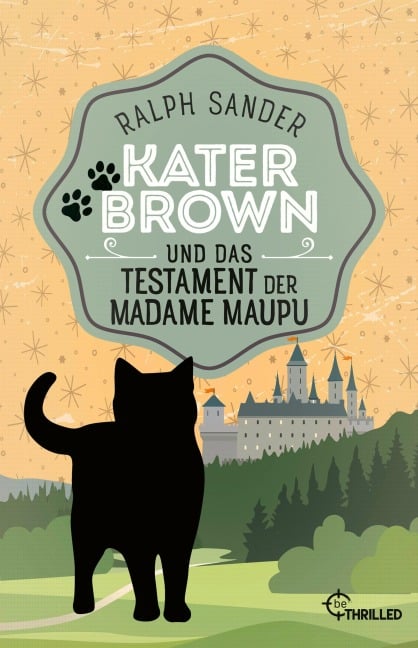 Kater Brown und das Testament der Madame Maupu - Ralph Sander