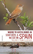 Cover-Bild zum Titel 'Where to Watch Birds in Southern and Western Spain' von 'Ernest Garcia, Andrew Paterson'