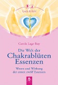 Cover-Bild zum Titel 'Die Welt der Chakrablüten Essenzen' von 'Carola Lage-Roy'