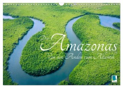 Cover-Bild zum Titel 'Der Amazonas: von den Anden zum Atlantik (Wandkalender 2026 DIN A3 quer), CALVENDO Monatskalender' von 'Calvendo Calvendo'