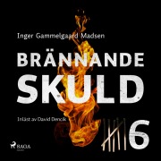 Cover-Bild zum Titel 'Brännande skuld: Del 6' von 'Inger Gammelgaard Madsen'