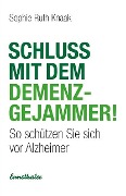Cover-Bild zum Titel 'Schluss mit dem Demenz-Gejammer!' von 'Sophie Ruth Knaak'