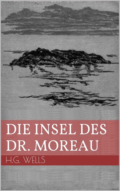 Die Insel des Dr. Moreau - H. G. Wells