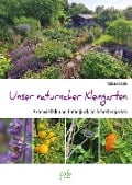 Unser naturnaher Kleingarten - Tobias Bode