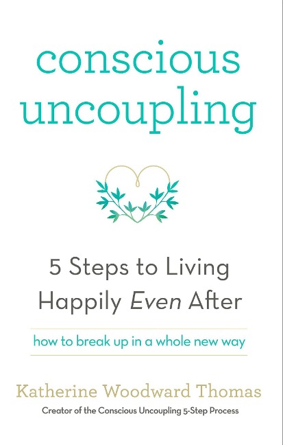 Conscious Uncoupling - Katherine Woodward Thomas