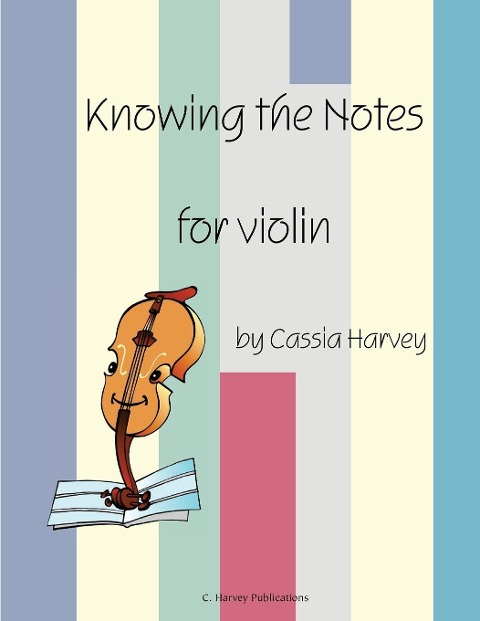Knowing the Notes for Violin - Cassia Harvey