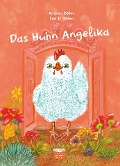 Das Huhn Angelika - Andrea Böhm