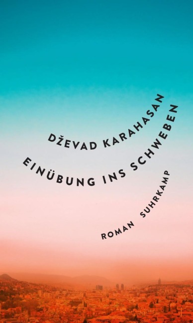 Einübung ins Schweben - Dzevad Karahasan
