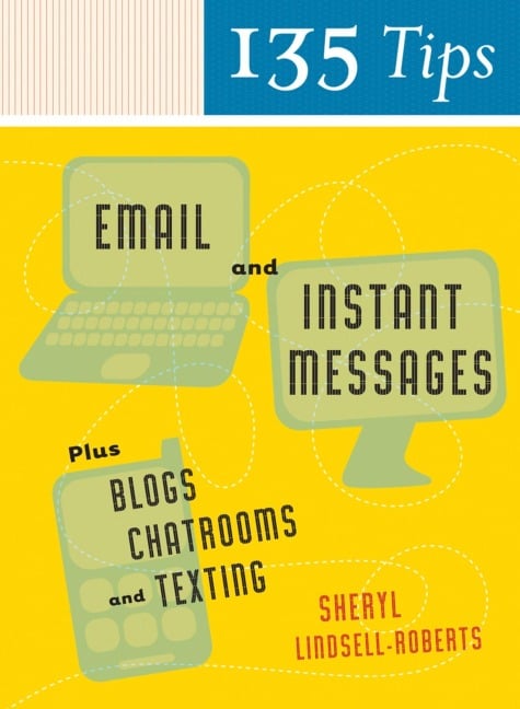 135 Tips on Email and Instant Messages - Sheryl Lindsell-Roberts