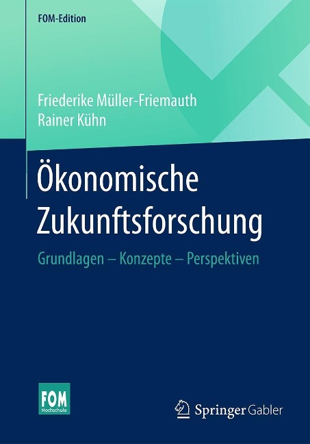 Ökonomische Zukunftsforschung - Friederike Müller-Friemauth, Rainer Kühn