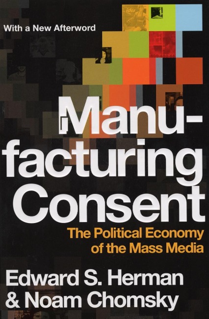 Manufacturing Consent - Edward S Herman, Noam Chomsky