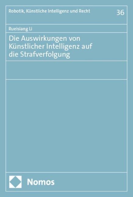 Die Auswirkungen von Künstlicher Intelligenz auf die Strafverfolgung - Rueisiang Li