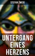 Cover-Bild zum Titel 'Untergang eines Herzens' von 'Stefan Zweig'