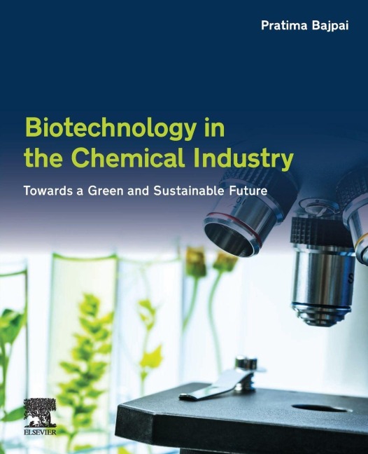 Biotechnology in the Chemical Industry - Pratima Bajpai