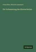Cover-Bild zum Titel 'Die Verbesserung des Ehrenschutzes' von 'Franz Klein, Heinrich Lammasch'