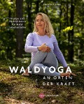 Waldyoga an Orten der Kraft - Verena Krutak