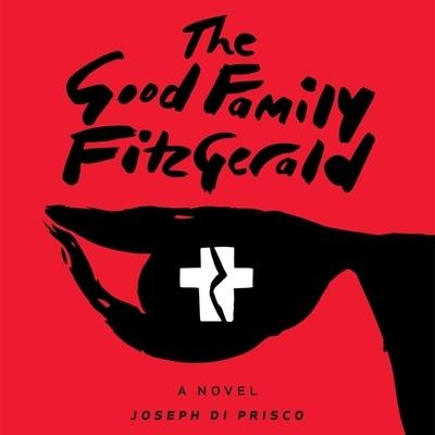 The Good Family Fitzgerald Lib/E - Joseph Di Prisco