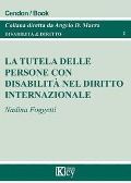 Cover-Bild zum Titel 'La tutela delle persone con disabilità nel diritto internazionale' von 'Nadina Foggetti'