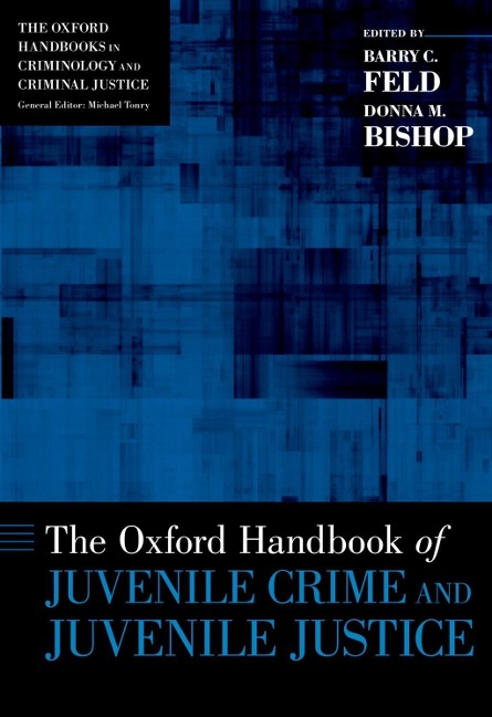 The Oxford Handbook of Juvenile Crime and Juvenile Justice - 