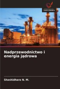 Cover-Bild zum Titel 'Nadprzewodnictwo i energia j¿drowa' von 'Shashidhara N. M.'