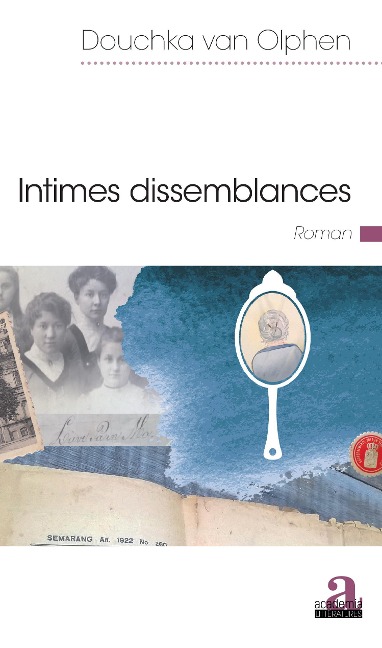 Intimes dissemblances - Douchka van Olphen