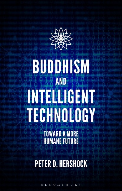 Buddhism and Intelligent Technology - Peter D. Hershock