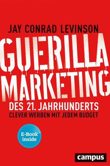 Guerilla Marketing des 21. Jahrhunderts - Jay Conrad Levinson, Jeannie Levinson, Amy Levinson