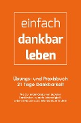 einfach-dankbar-leben - Gerhard Peham