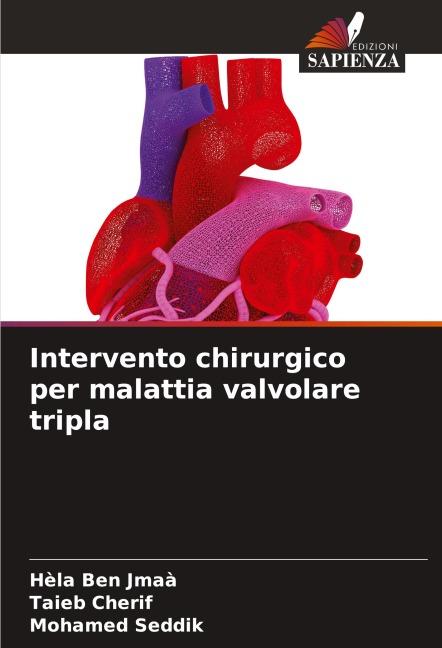 Intervento chirurgico per malattia valvolare tripla - Hèla Ben Jmaà, Taieb Cherif, Mohamed Seddik