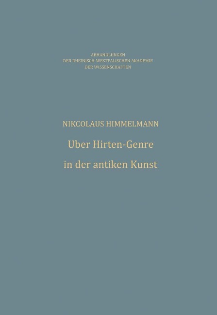 Über Hirten-Genre in der antiken Kunst - Nikolaus Himmelmann