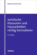 Cover-Bild zum Titel 'Juristische Klausuren und Hausarbeiten richtig formulieren' von 'Roland Schimmel'