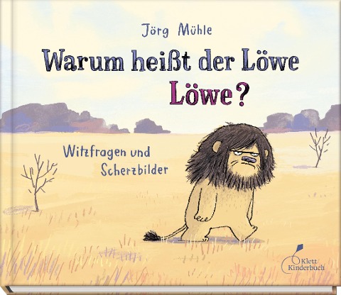 Warum heißt der Löwe Löwe? - Jörg Mühle