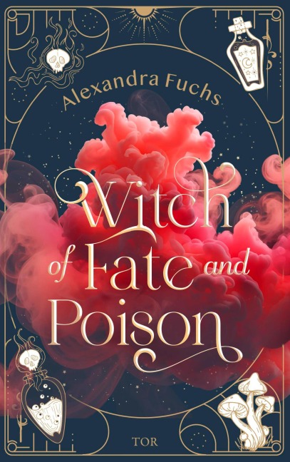Witch of Fate and Poison - Alexandra Fuchs