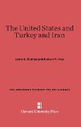 Cover-Bild zum Titel 'The United States and Turkey and Iran' von 'Lewis V. Thomas, Richard N. Frye'