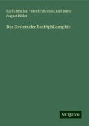 Das System der Rechtphilosophie - Karl Christian Friedrich Krause, Karl David August Röder