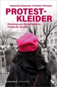 Cover-Bild zum Titel 'Protestkleider' von 'Antonella Giannone, Christina Threuter'