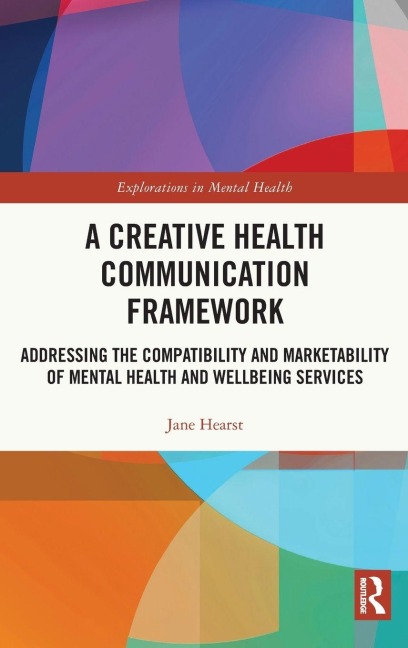 A Creative Health Communication Framework - Jane Hearst