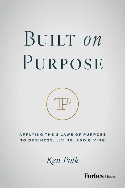 Built on Purpose - Ken Polk